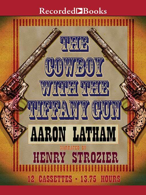 Title details for The Cowboy with the Tiffany Gun by Aaron Latham - Wait list